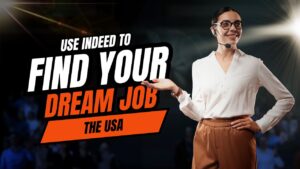 How to Use Indeed to Find Your Dream Job in the USA